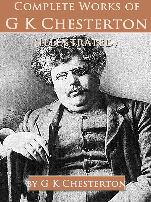 Title details for Complete Works of G. K. Chesterton (Illustrated) by G. K. Chesterton - Available